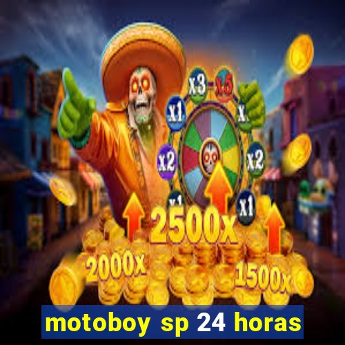 motoboy sp 24 horas